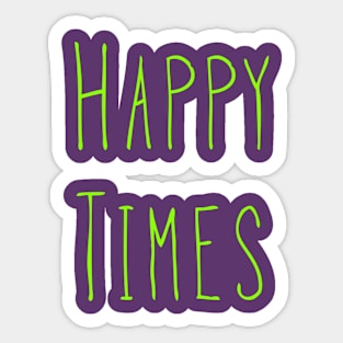 Happy Times - Lime Green Sticker